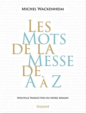 cover image of Les mots de la messe de a à Z. Nouvelle traduction du Missel romain.